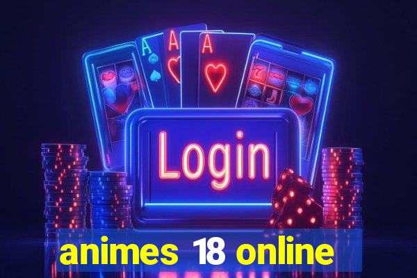 animes 18 online